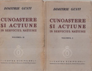 Dimitrie Gusti - Cunoastere si actiune in serviciul natiunii, 2 volume (1940)