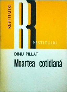 Dinu Pillat - Moartea cotidiana - Img 1