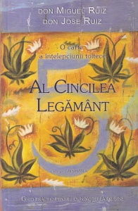 Don Miguel Ruiz, Don Jose Ruiz - Al Cincilea Legamant. Ghid practic pentru cunoasterea de sine
