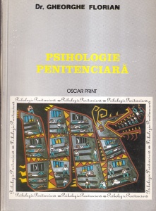 Dr. Gheorghe Florian - Psihologie penitenciara. Studii si cercetari