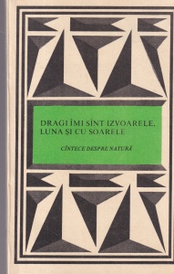 Dragi imi sunt izvoarele, luna si cu soarele. Cantece despre natura