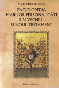 Dumitru Bondalici - Enciclopedia marilor personalitati din Vechiul si Noul Testament