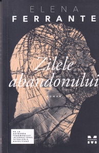 Elena Ferrante - Zilele abandonului