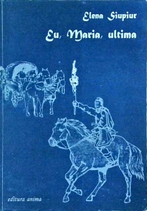 Elena Siupiur - Eu, Maria, ultima