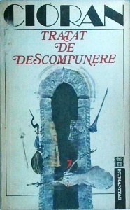Emil Cioran - Tratat de descompunere