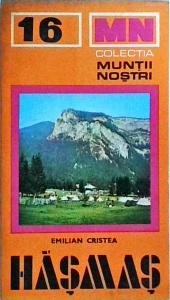 Emilian Cristea - Masivul Hasmas (Muntii nostri 16)