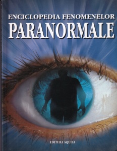Enciclopedia fenomenelor paranormale - Anna Claybourne, Gillian Doherty, Gill Harvey, Philippa Wingate
