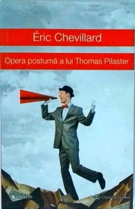 Eric Chevillard - Opera postuma a lui Thomas Pilaster