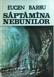 Eugen Barbu - Saptamana nebunilor (1985)