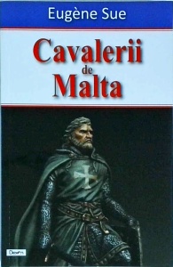Eugene Sue - Cavalerii de Malta