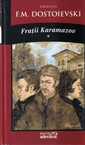 F.M. Dostoievski - Fratii Karamazov, volumul 1