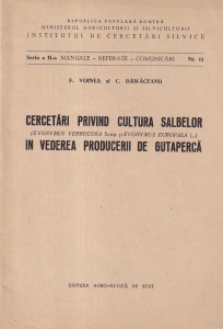 F. Voinea, C. Damaceanu - Cercetari privind cultura salbelor in vederea producerii de gutaperca (Evonymus verrucosa Scop. si Evonymus europaea L.)