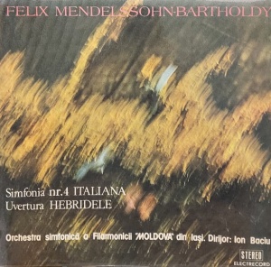 Felix Mendelssohn-Bartholdy – Simfonia Nr. 4 Italiana / Uvertura Hebridele. Orchestra simfonica a Filarmonicii "Moldova" din Iasi, dirijor: Ion Baciu