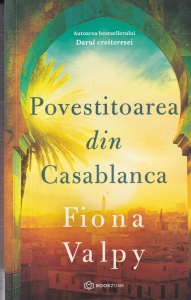 Fiona Valpy - Povestitoarea din Casablanca