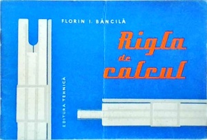 Florin I. Bancila - Rigla de calcul
