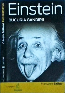 Francoise Balibar - Einstein. Bucuria gandirii, volumul 7