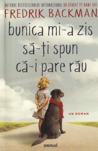 Fredrik Backman - Bunica mi-a zis sa-ti spun ca-i pare rau (2017)