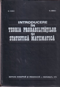 G. Ciuciu, V. Craiu - Introducere in teoria probabilitatilor si statistica matematica
