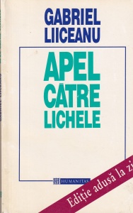 Gabriel Liiceanu - Apel catre lichele