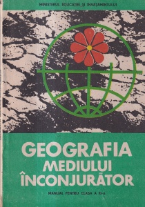 Geografia mediului inconjurator. Manual pentru clasa a XI-a