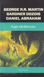 George R.R. Martin, Gardner Dozois, Daniel Abraham - Fuga vanatorului