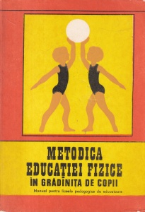 Georgeta Dragomirescu, Suzana Kun, Elena Bojin - Metodica educatiei fizice in gradinita de copii. Manual pentru liceele pedagogice de educatoare
