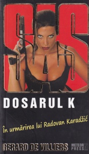 Gerard de Villiers - SAS: Dosarul K. In urmarirea lui Radovan Karadzic
