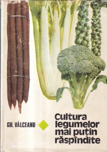 Gh. Valceanu - Cultura legumelor mai putin raspandite