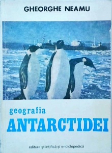 Gheorghe Neamu - Geografia Antarctidei