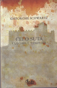 Gheorghe Schwartz - Cei o suta. Culoarul templier