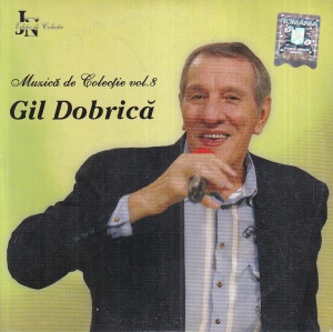 Gil Dobrica - Muzica de colectie, volumul 8