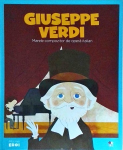 Giuseppe Verdi. Marele compozitor de opera italian