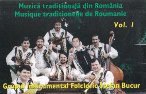 Grupul Instrumental Folcloric Stefan Bucur – Muzica traditionala din Romania, volumul 1