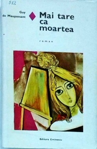 Guy de Maupassant - Mai tare ca moartea