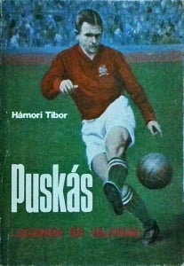 Hamori Tibor - Puskas. Legenda es valosag