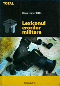 Hans Dieter Otto - Lexiconul erorilor militare. De la Salamina pana la razboiul din Irak