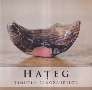 Hateg. Tinutul dinozaurilor