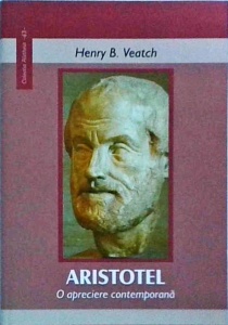 Henry B. Veatch - Aristotel. O apreciere contemporana