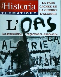 Historia Thematique, 76 / avril 2002. L' Oas. Les secrets d' une organisation clandestine