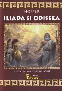 Homer - Iliada si Odiseea. Repovestita pentru copii