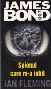 Ian Fleming - James Bond 007: Spionul care m-a iubit