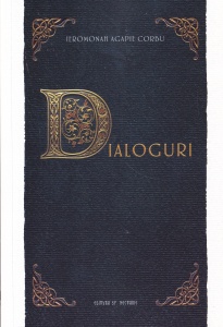 Ieromonah Agapie Corbu - Dialoguri