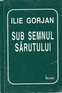 Ilie Gorjan - Sub semnul sarutului