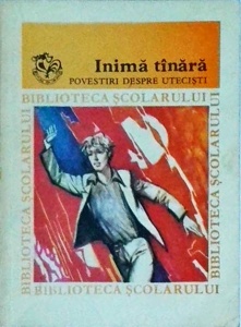Inima tanara. Povestiri despre utecisti
