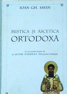 Ioan Gh. Savin - Mistica si ascetica ortodoxa