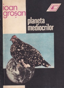 Ioan Grosan - Planeta mediocrilor