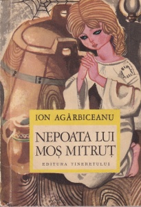 Ion Agarbiceanu - Nepoata lui Mos Mitrut. Cu ilustratii de Kalab Francisc