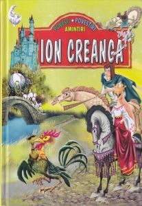 Ion Creanga - Povesti, povestiri, amintiri, cu ilustratii de Livia Rusz