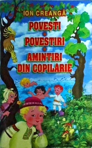 Ion Creanga - Povesti. Povestiri. Amintiri din copilarie (2004)