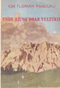 Ion Florian Panduru - Unde ajung doar vulturii